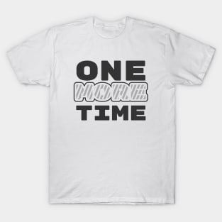 One more time T-Shirt